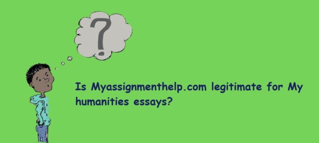 Is Myassignmenthelp.com legitimate for humanities essays?